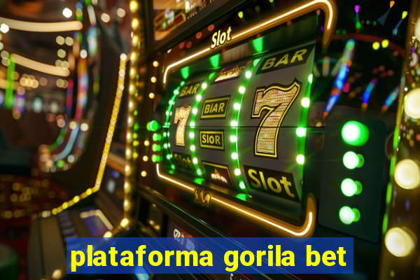 plataforma gorila bet